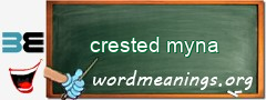 WordMeaning blackboard for crested myna